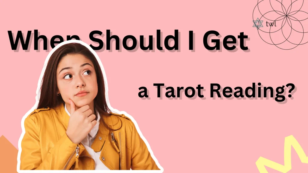when should I get a tarot reading